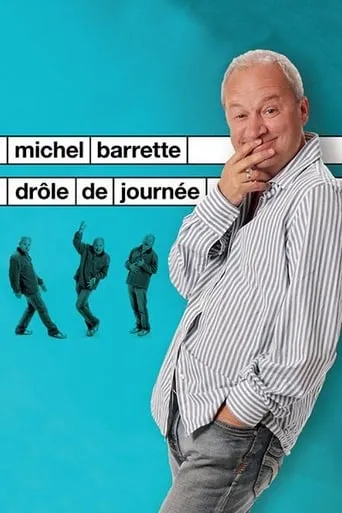 Michel Barrette : Drôle de journée movie poster - Entertainment content