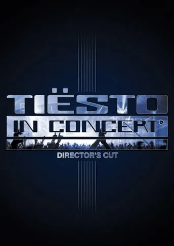 Tiësto in Concert movie poster - Rated 8.1/10