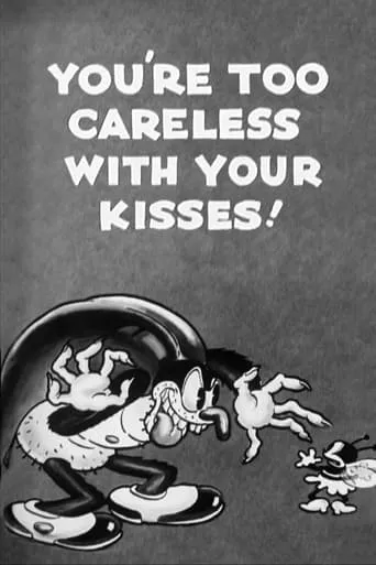 You're Too Careless with Your Kisses! movie poster - Rated 5.3/10