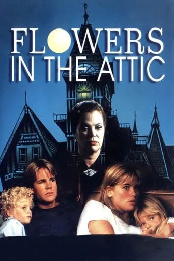 Flowers in the Attic movie poster - Rated 6.3/10