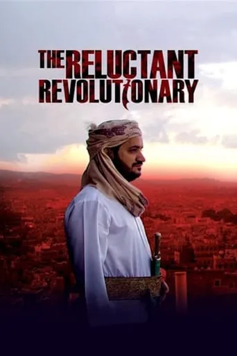 Yemen's Reluctant Revolutionary movie poster - Rated 7.7/10