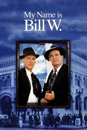 My Name Is Bill W. movie poster - Rated 6.5/10