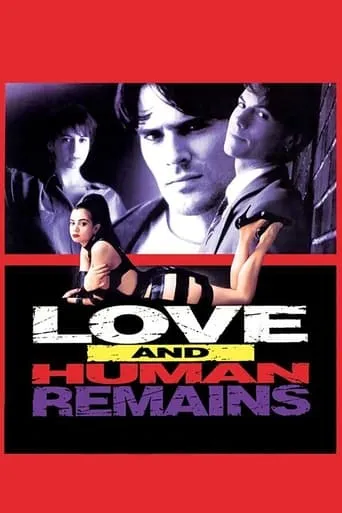 Love & Human Remains movie poster - Rated 5.9/10