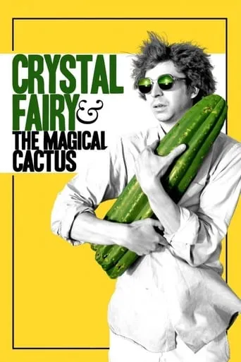 Crystal Fairy & the Magical Cactus movie poster - Rated 6/10