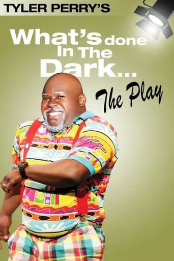 Tyler Perry's What's Done In The Dark - The Play movie poster - Rated 7.6/10