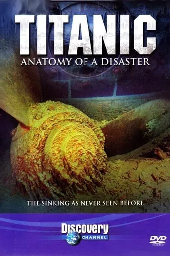 Titanic: Anatomy of a Disaster movie poster - Rated 6.5/10