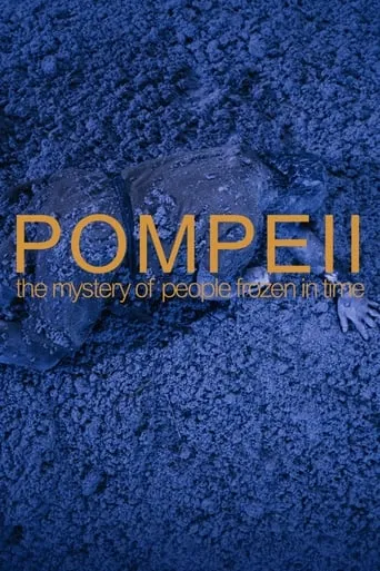 Pompeii: The Mystery of the People Frozen in Time movie poster - Rated 7/10
