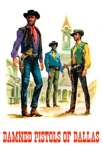 Damned Pistols of Dallas movie poster - Rated 5/10