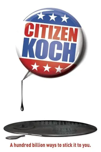 Citizen Koch movie poster - Rated 6.9/10