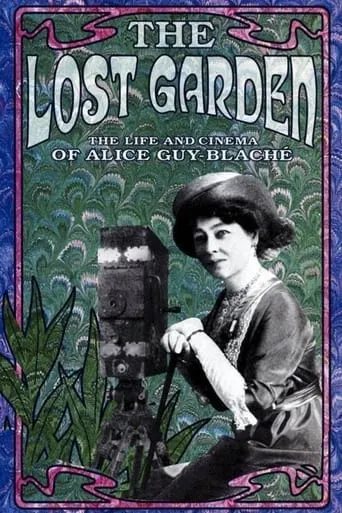 The Lost Garden: The Life and Cinema of Alice Guy-Blaché movie poster - Rated 6.1/10