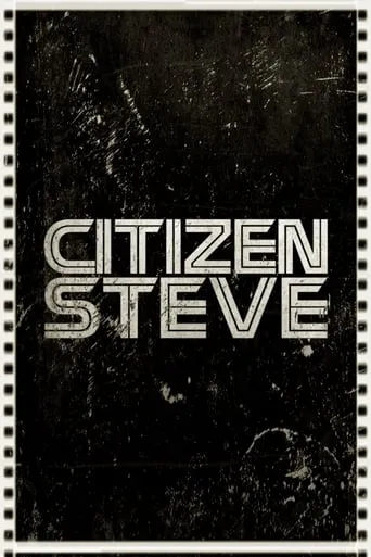 Citizen Steve movie poster - Rated 5.9/10