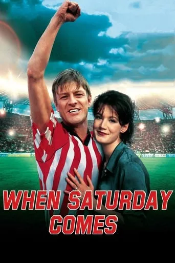 When Saturday Comes movie poster - Rated 5.7/10
