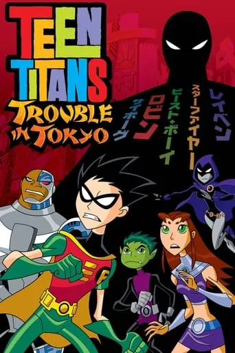 Teen Titans: Trouble in Tokyo movie poster - Rated 7.9/10