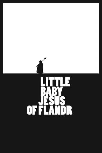 Little Baby Jesus of Flandr movie poster - Rated 7.3/10
