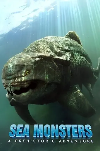 Sea Monsters: A Prehistoric Adventure movie poster - Rated 6.5/10