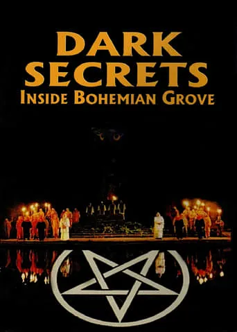 Dark Secrets: Inside Bohemian Grove movie poster - Rated 5.8/10
