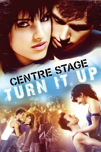 Center Stage: Turn It Up movie poster - Rated 6.896/10
