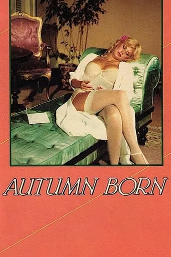 Autumn Born movie poster - Rated 2.8/10