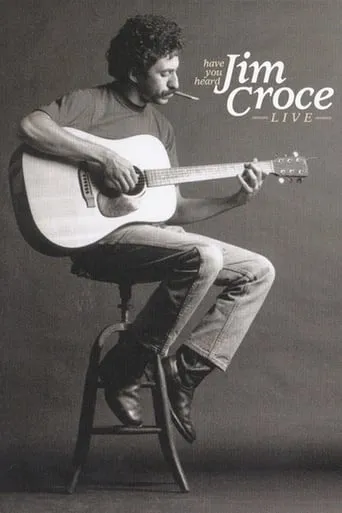 Have You Heard: Jim Croce Live movie poster - Rated 4.2/10