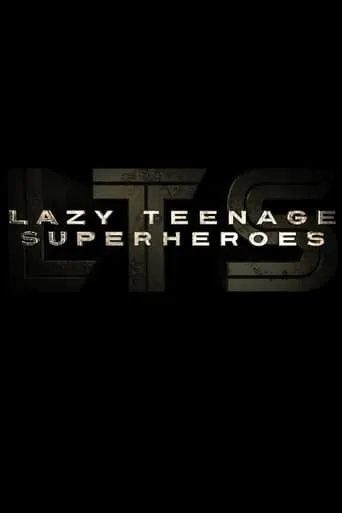 Lazy Teenage Superheroes movie poster - Rated 6/10