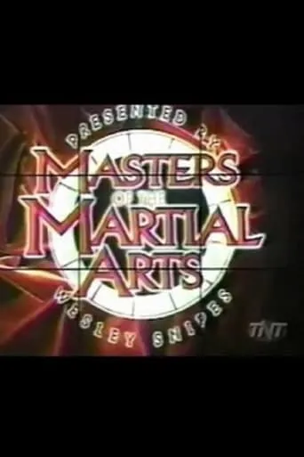 Masters of the Martial Arts Presented by Wesley Snipes movie poster - Rated 8.5/10