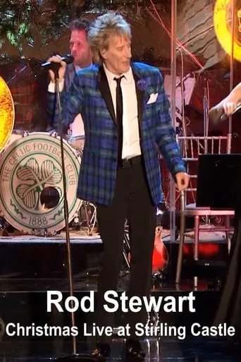 Rod Stewart – Christmas Live at Stirling Castle movie poster - Rated 6.5/10