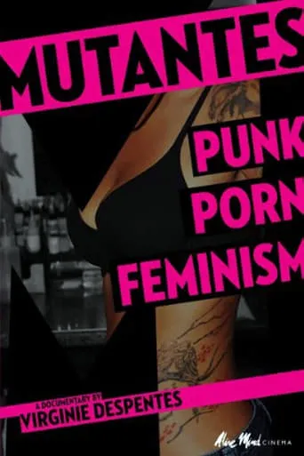 Mutantes: Punk Porn Feminism movie poster - Rated 5/10