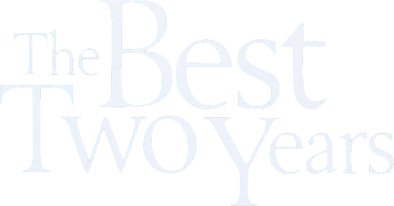 The Best Two Years