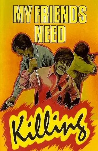 My Friends Need Killing movie poster - Rated 6/10