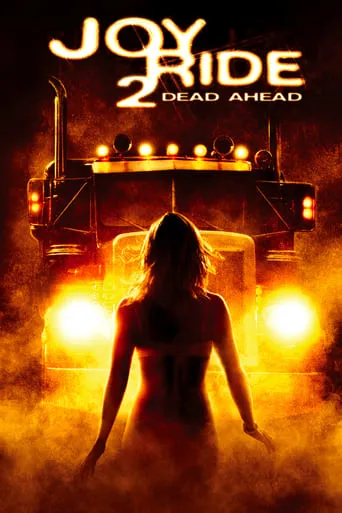 Joy Ride 2: Dead Ahead movie poster - Rated 5.531/10