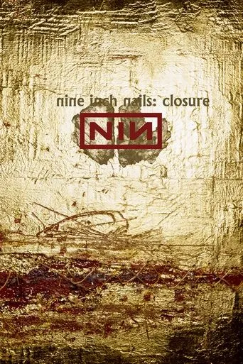 Nine Inch Nails: Closure movie poster - Rated 7.6/10