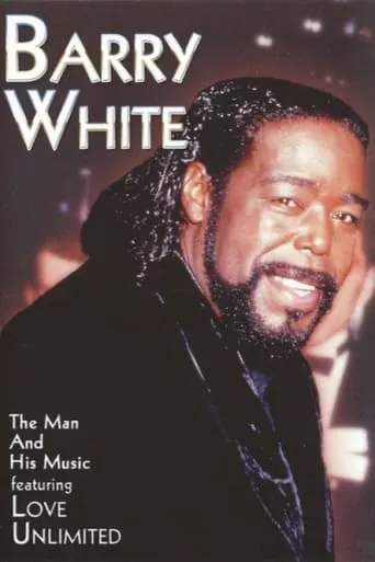 Barry White - The Man and His Music movie poster - Rated 8/10