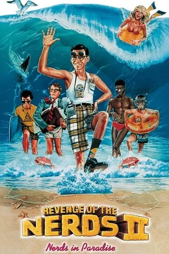 Revenge of the Nerds II: Nerds in Paradise movie poster - Rated 5.6/10