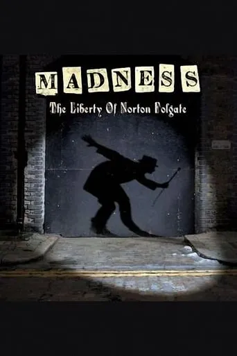 Madness: The Liberty of Norton Folgate movie poster - Rated 8/10