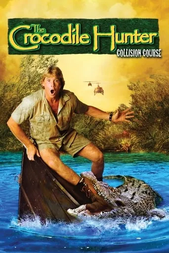 The Crocodile Hunter: Collision Course movie poster - Rated 5.4/10