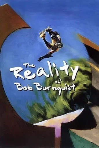 The Reality of Bob Burnquist movie poster - Entertainment content