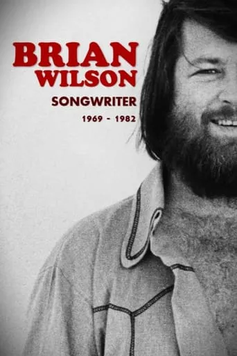Brian Wilson: Songwriter 1969-1982 movie poster - Rated 9/10