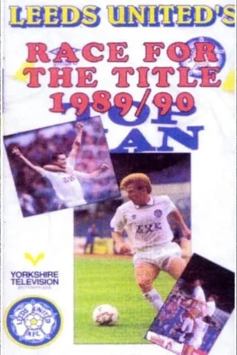 Leeds United's Race For The Title 1989/90 movie poster - Rated 7.5/10