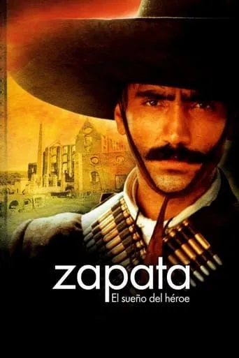 Zapata: The dream of a hero movie poster - Rated 5.5/10