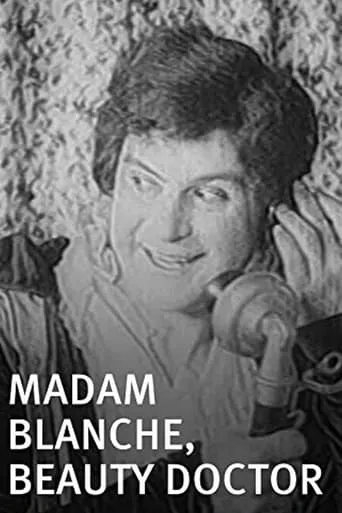 Madam Blanche, Beauty Doctor movie poster - Rated 5/10