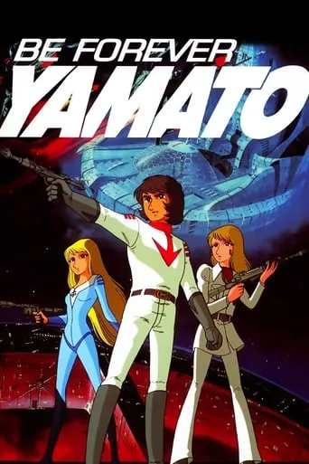Be Forever Yamato movie poster - Rated 7.6/10