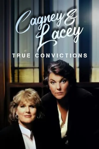Cagney & Lacey: True Convictions movie poster - Rated 10/10