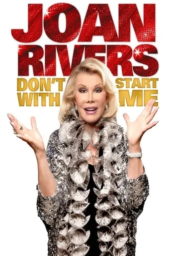 Joan Rivers: Don't Start with Me movie poster - Rated 6.4/10
