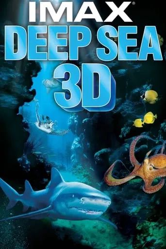 Deep Sea 3D movie poster - Rated 6.556/10