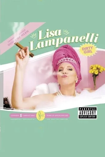 Lisa Lampanelli: Dirty Girl movie poster - Rated 7/10