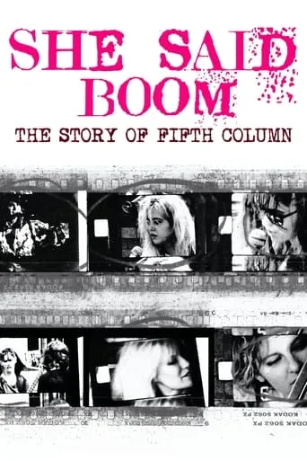 She Said Boom: The Story of Fifth Column movie poster - Rated 10/10