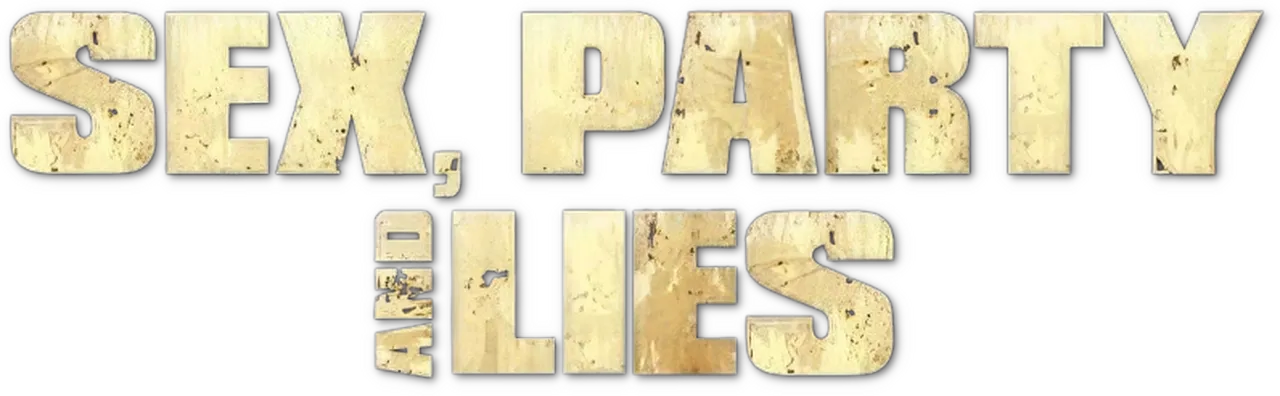 Sex, Party and Lies