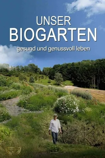 Unser  Biogarten - Gesund und genußvoll leben movie poster - Rated 9.5/10