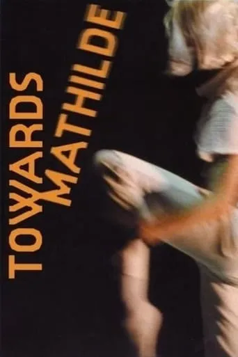 Towards Mathilde movie poster - Rated 6.3/10