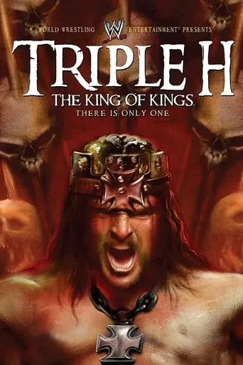 WWE: Triple H: The King of Kings - There is Only One movie poster - Rated 7.6/10
